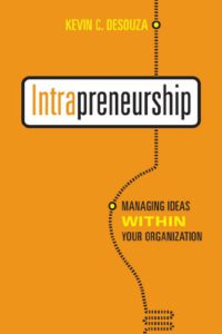 Intrapreneurship: Managing Ideas Within Your Organization (Rotman-Utp Publishing)